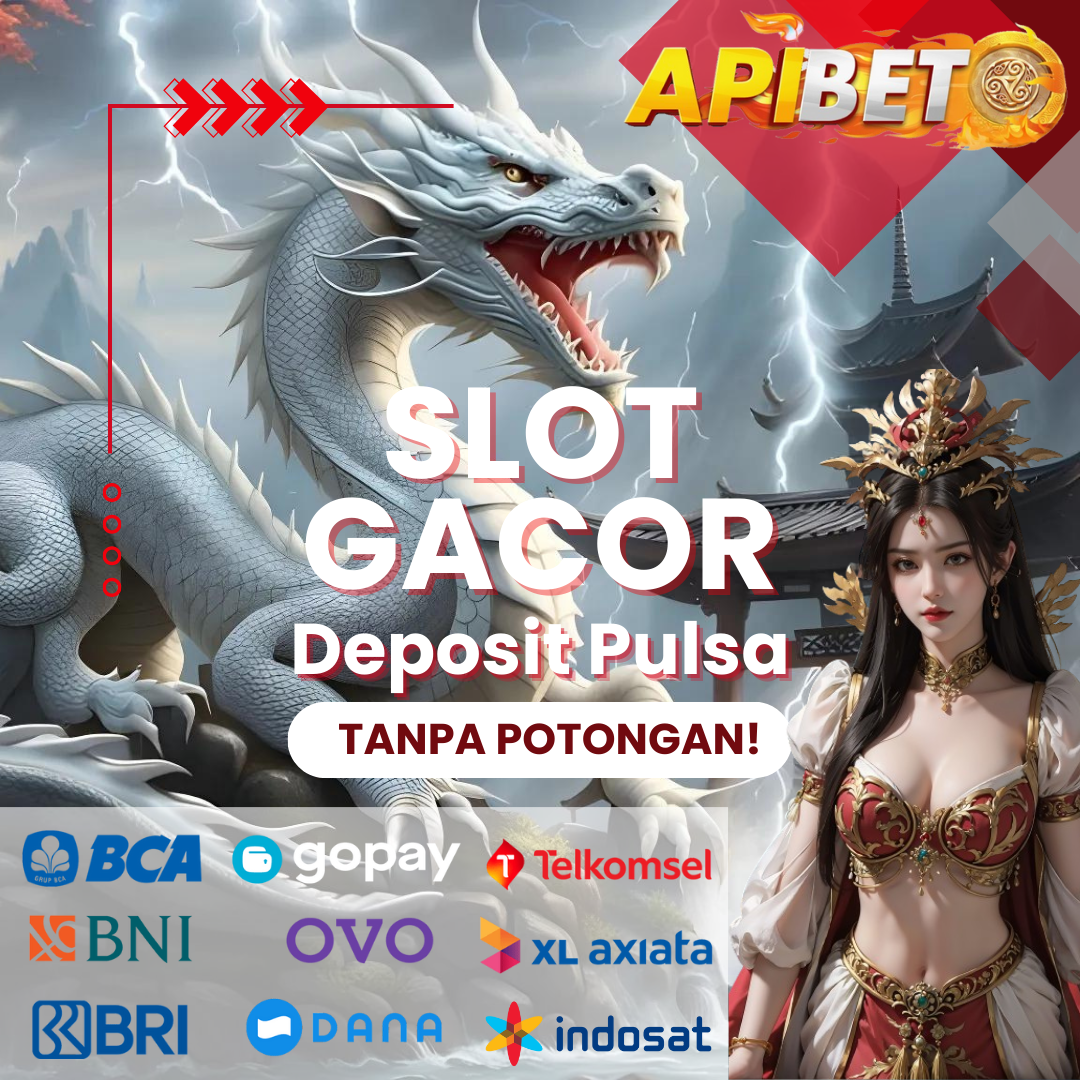 APIBET Link Slot Online Gacor Deposit Pulsa Tanpa Potongan